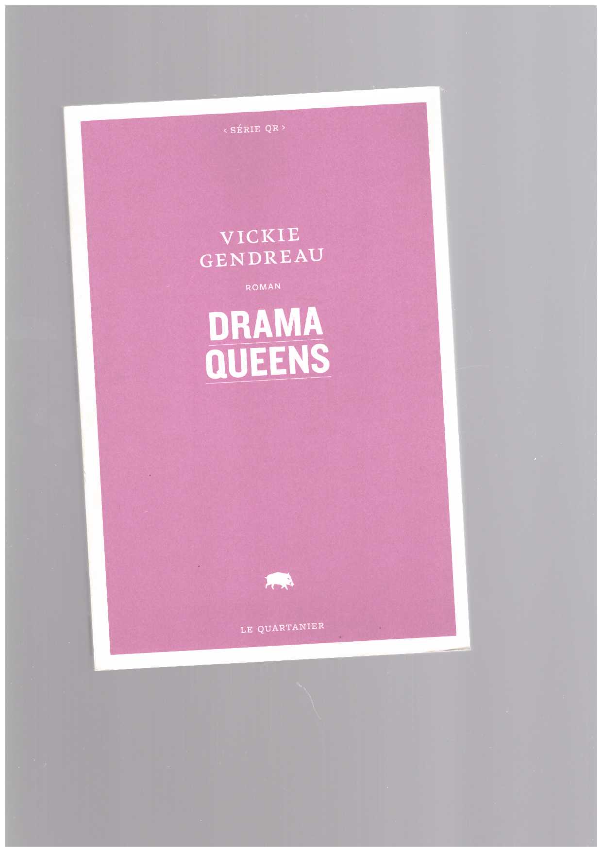 GENDREAU, Vickie - Drama Queens (fr)