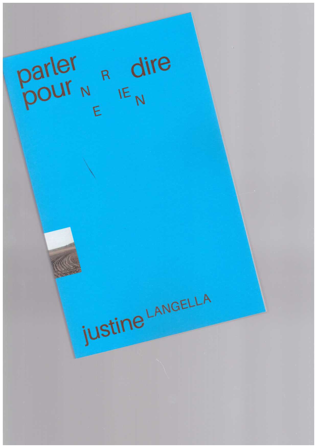 LANGELLA, Justine - Parler pour ne rien dire