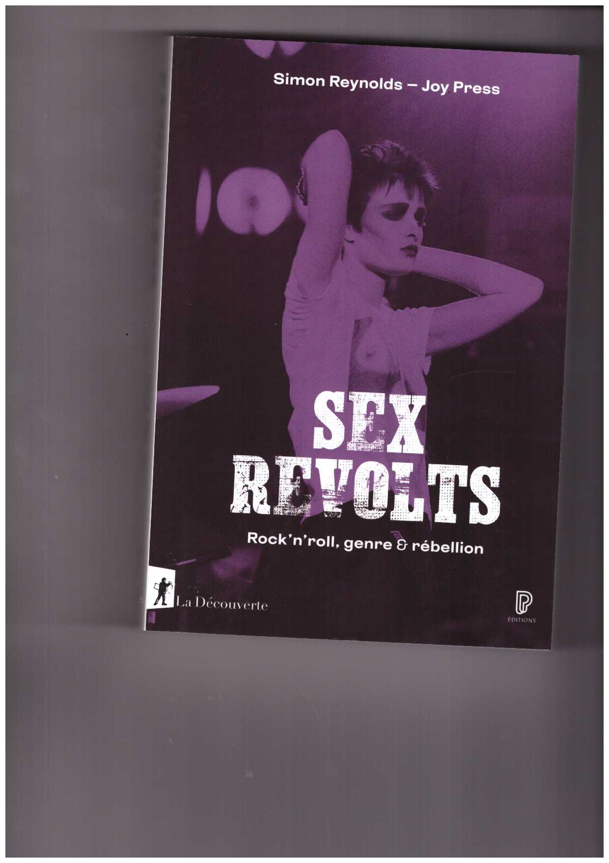 PRESS, Joy; REYNOLDS, Simon - Sex revolts