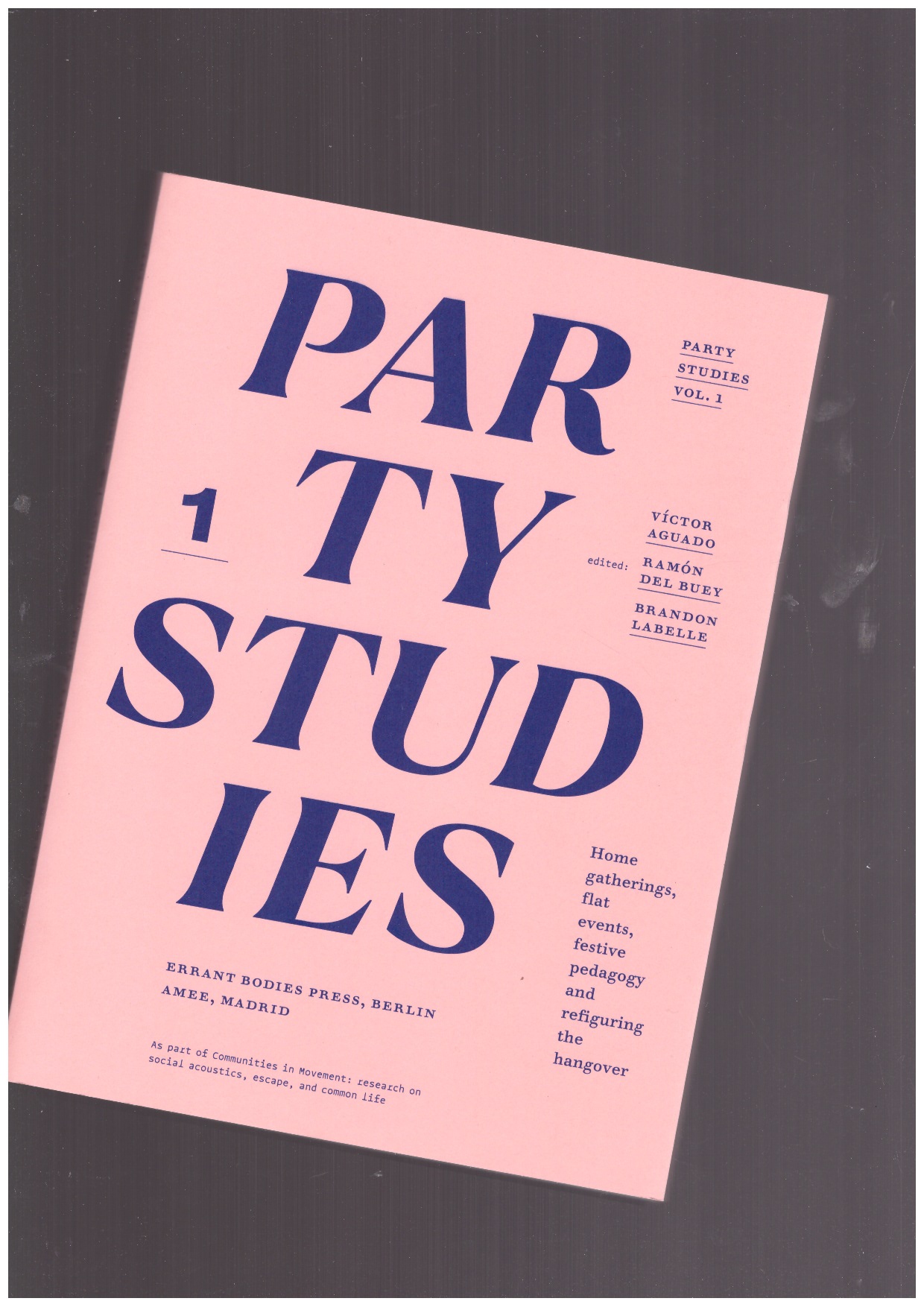 AGUADO, Víctor; DEL BUEY, Ramón; LABELLE, Brandon (eds) - Party Studies #1