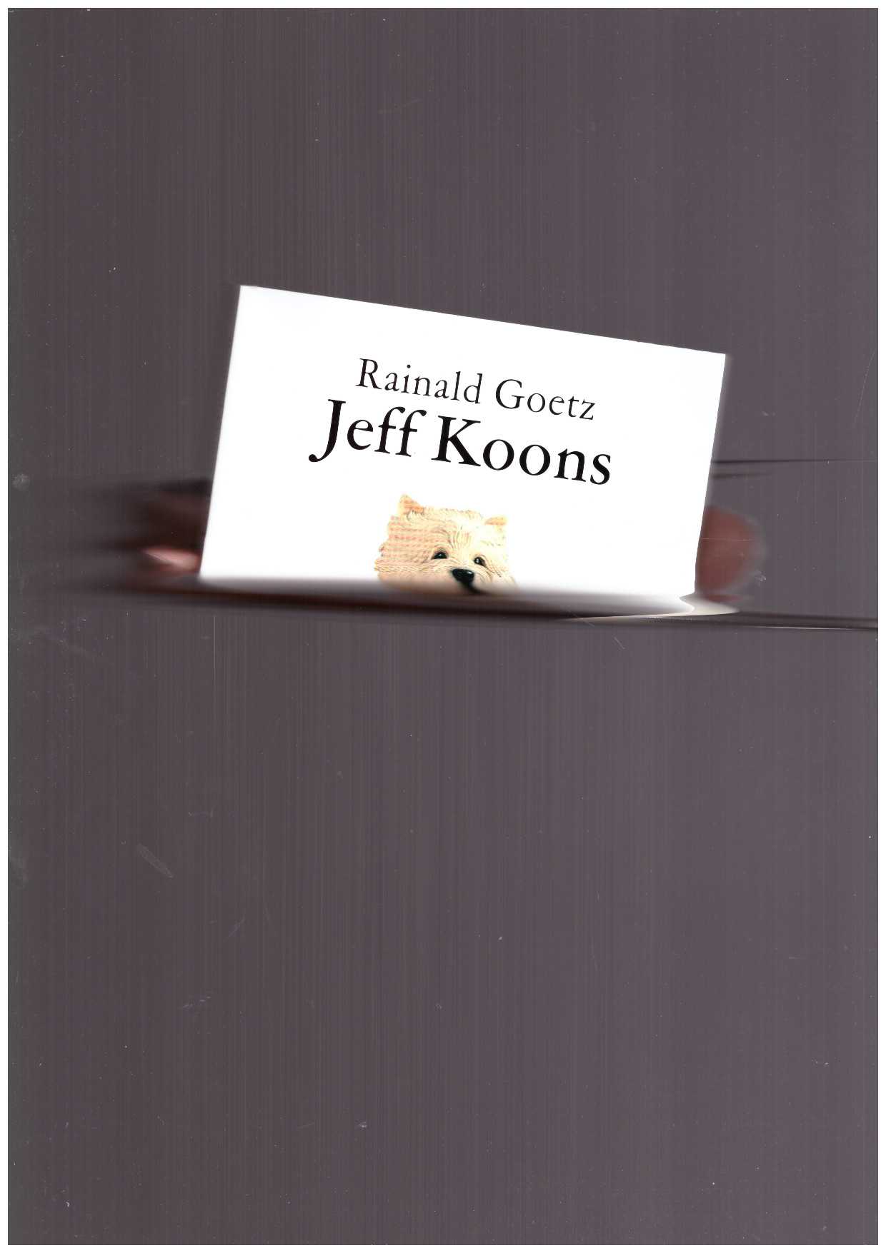 GOETZ, Rainald - Jeff Koons
