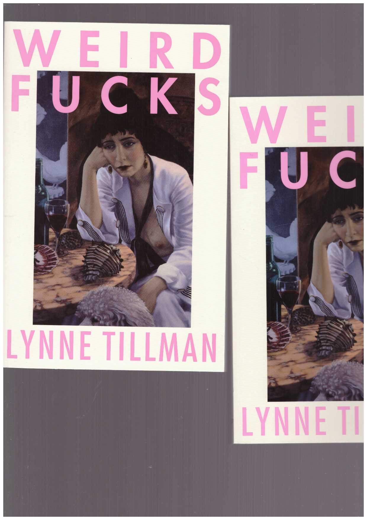 TILLMAN, Lynne - Weird Fucks (new edition)