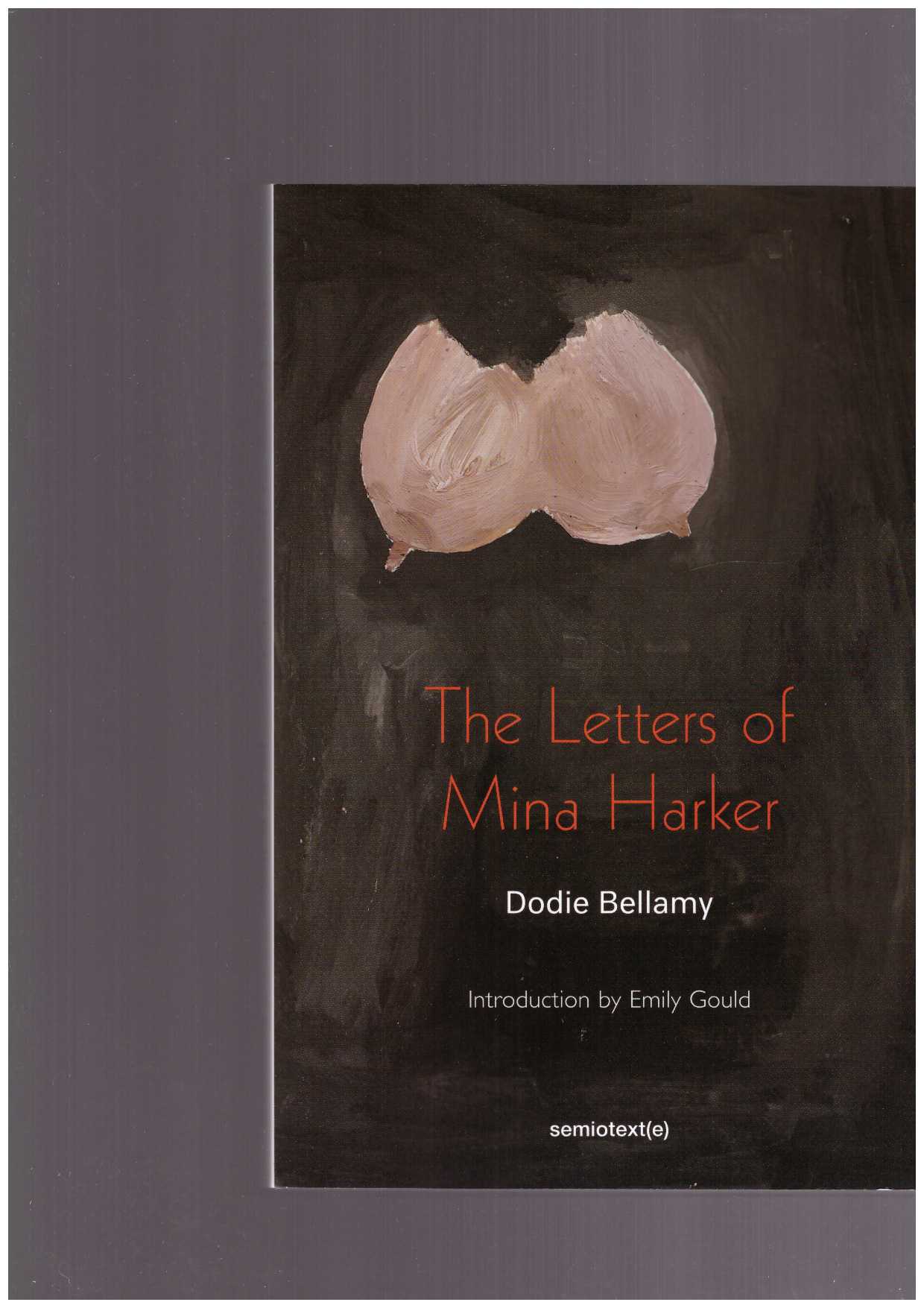 BELLAMY, Dodie - The Letters of Mina Harker, new edition