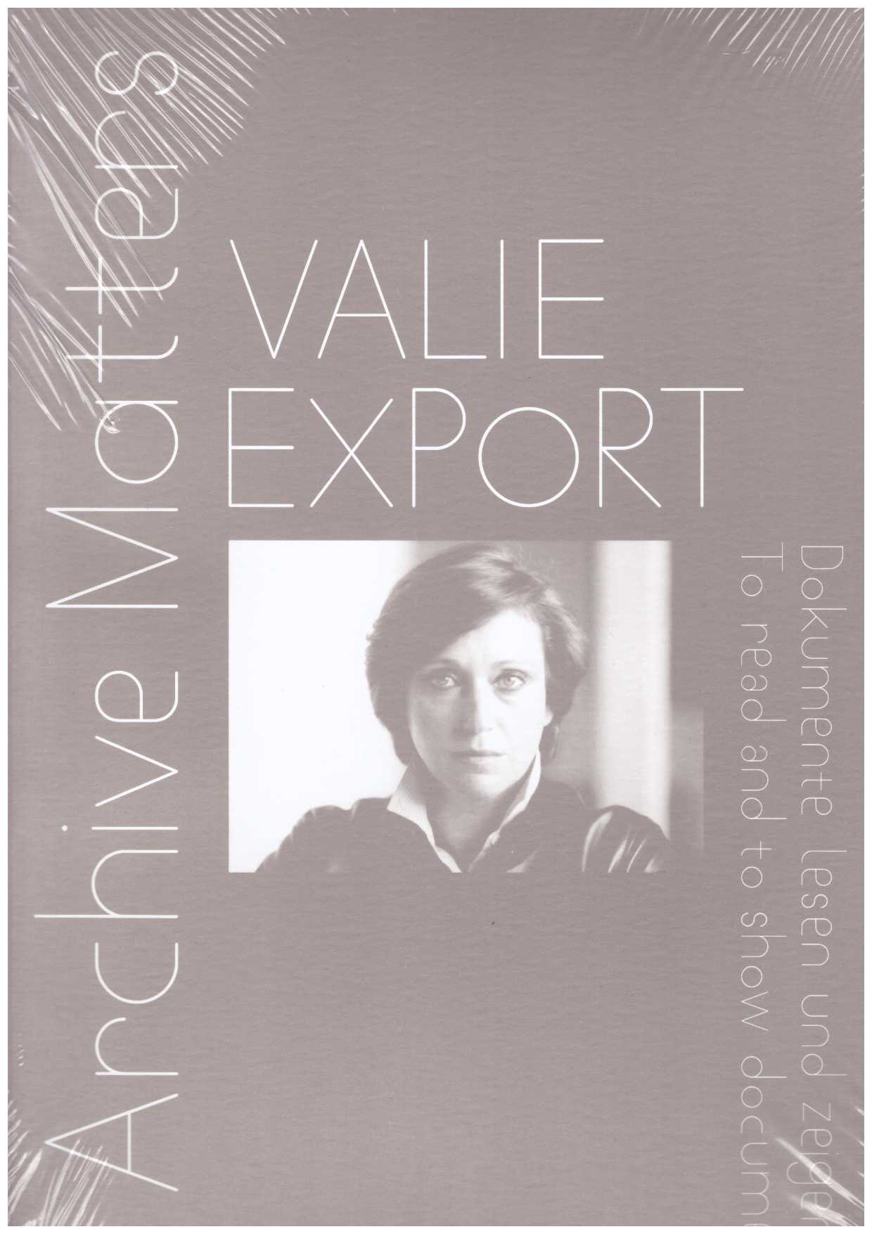 EXPORT, Valerie - Valie Export. Archive Matters. To read and to show documents