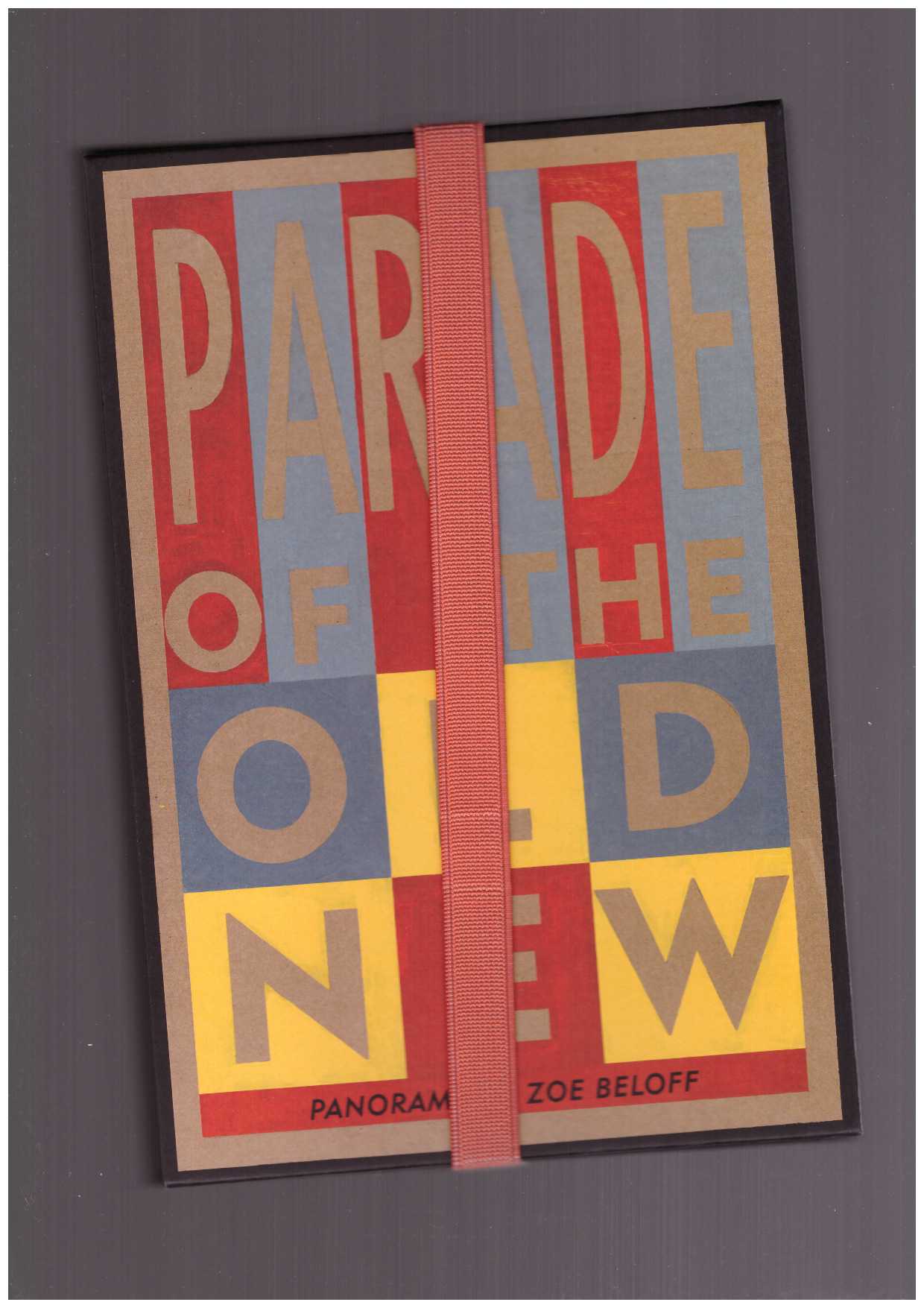 BELOFF, Zoe - Parade of the Old New