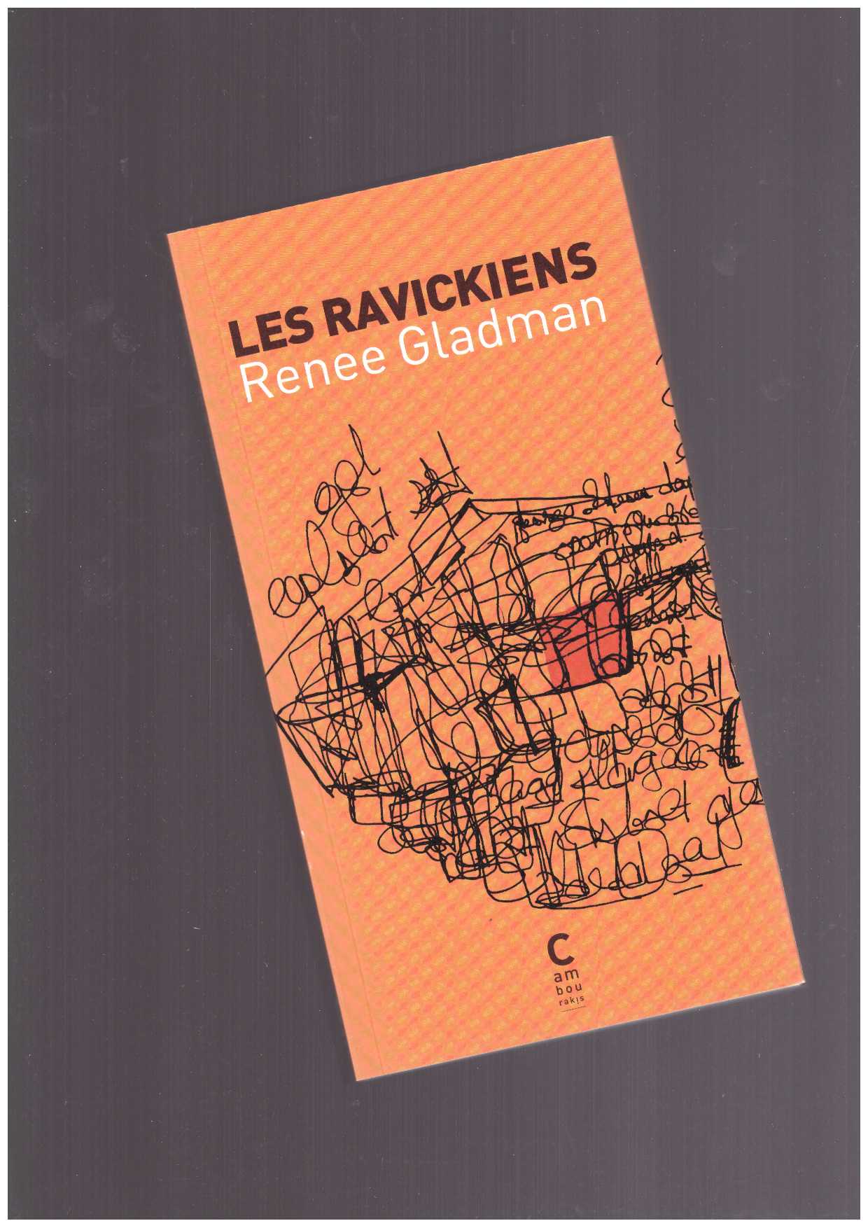 GLADMAN, Renee - Les Ravickiens