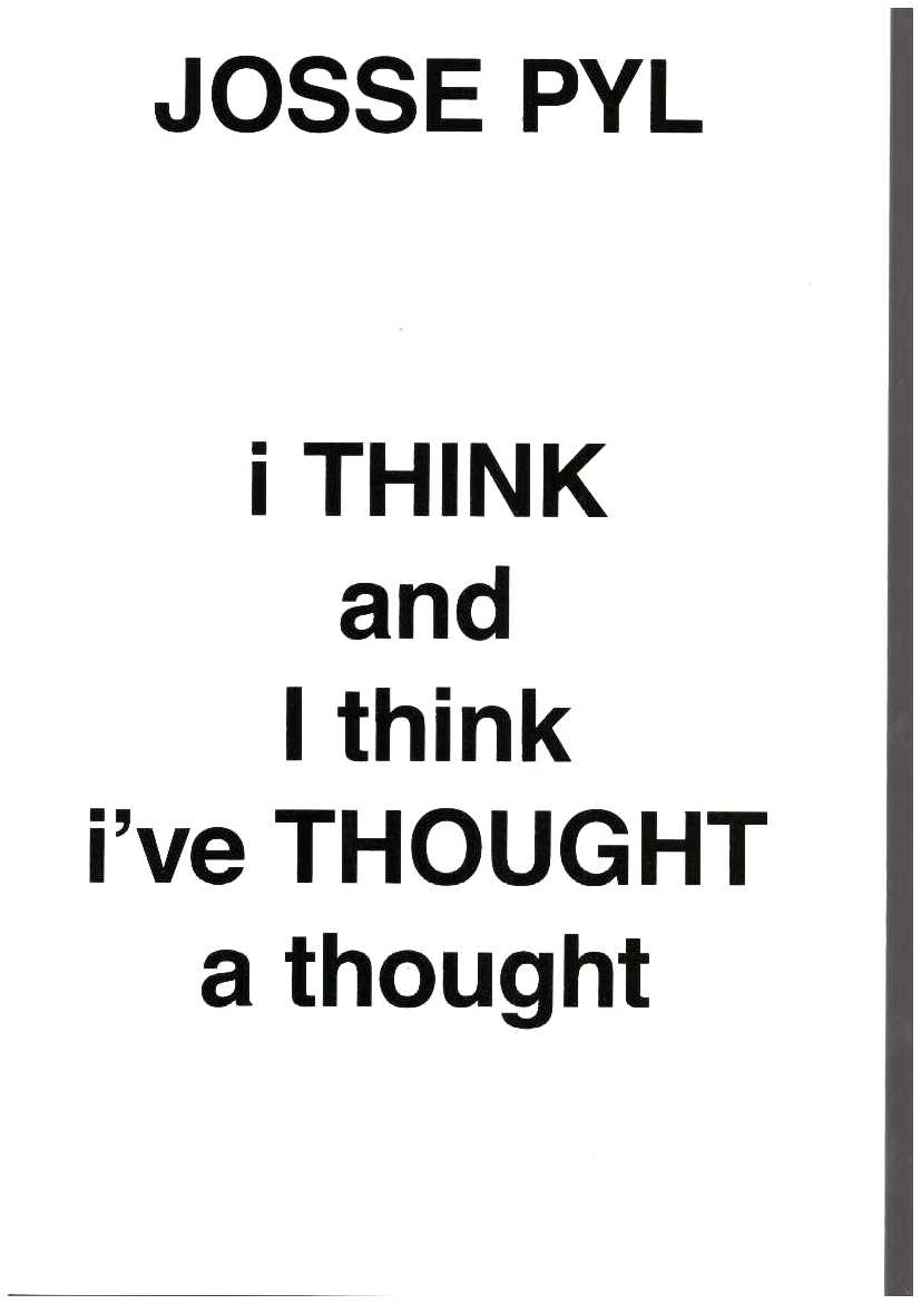 PYL, Josse - i THINK and I think i’ve THOUGHT a thought