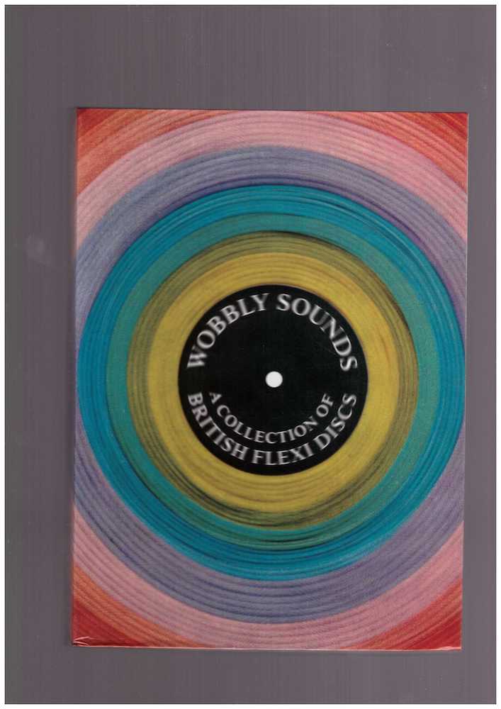 TRUNK, Jonny - Wobbly Sounds: A Collection of British Flexi Discs