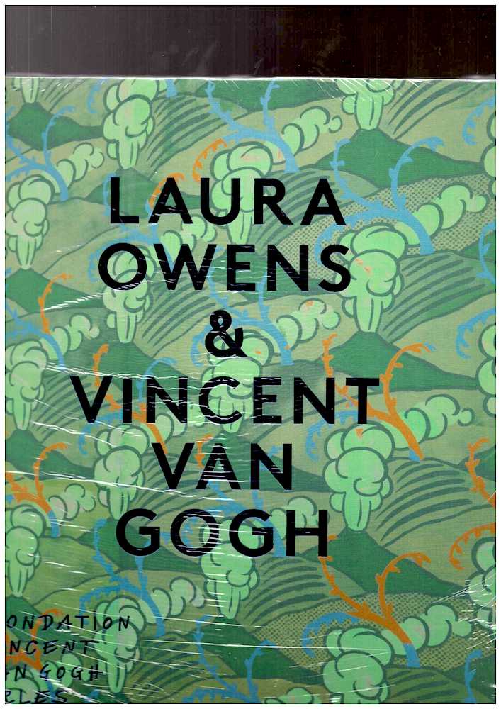 OWENS, Laura; VAN GOGH, Vince; CURIGER, Bice (cur.) - Laura Owens & Vincent van Gogh