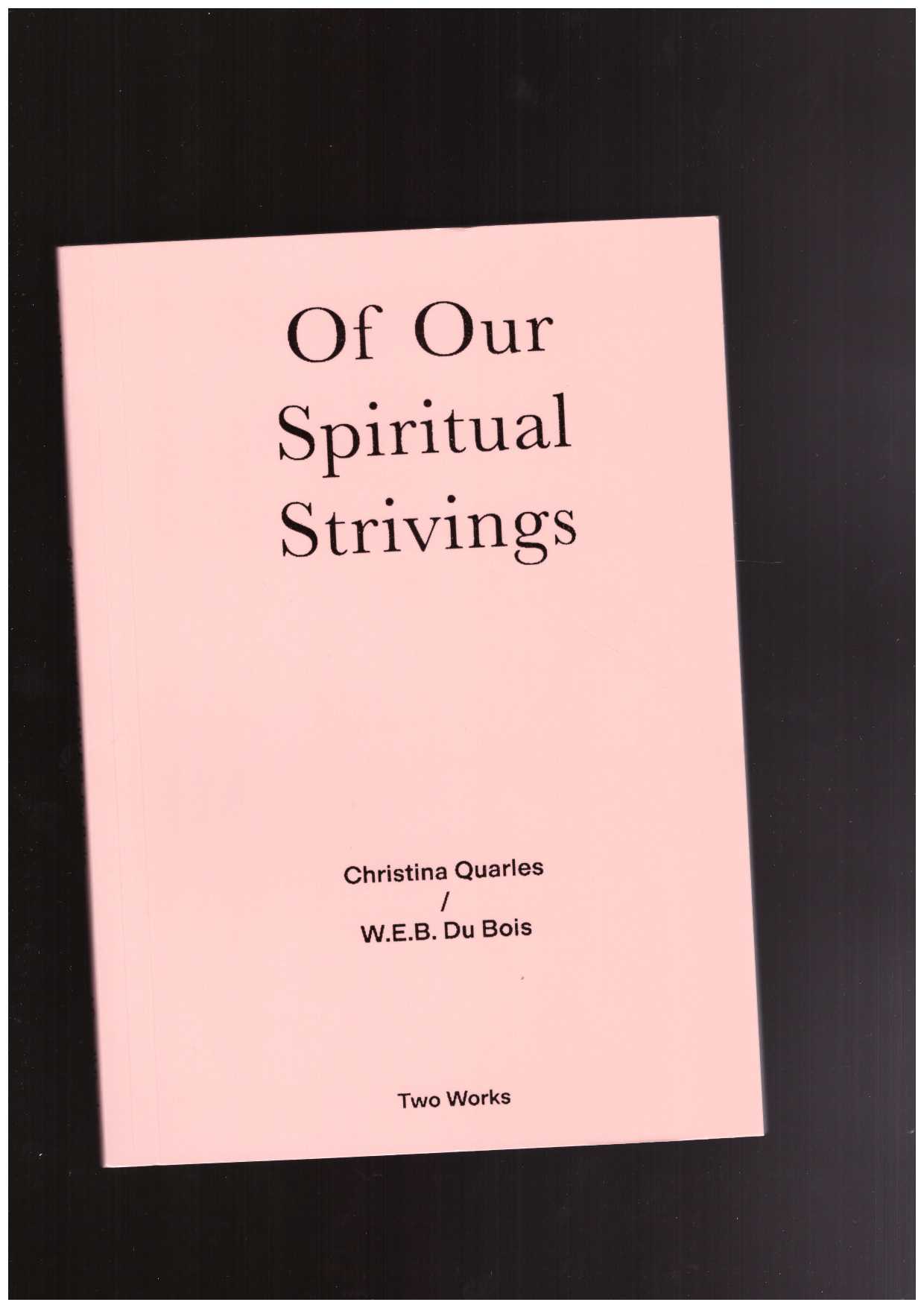 QUARLES, Christina; Du Bois, W.E.B.  - Two Works Series #4 : Spirituals Strivings