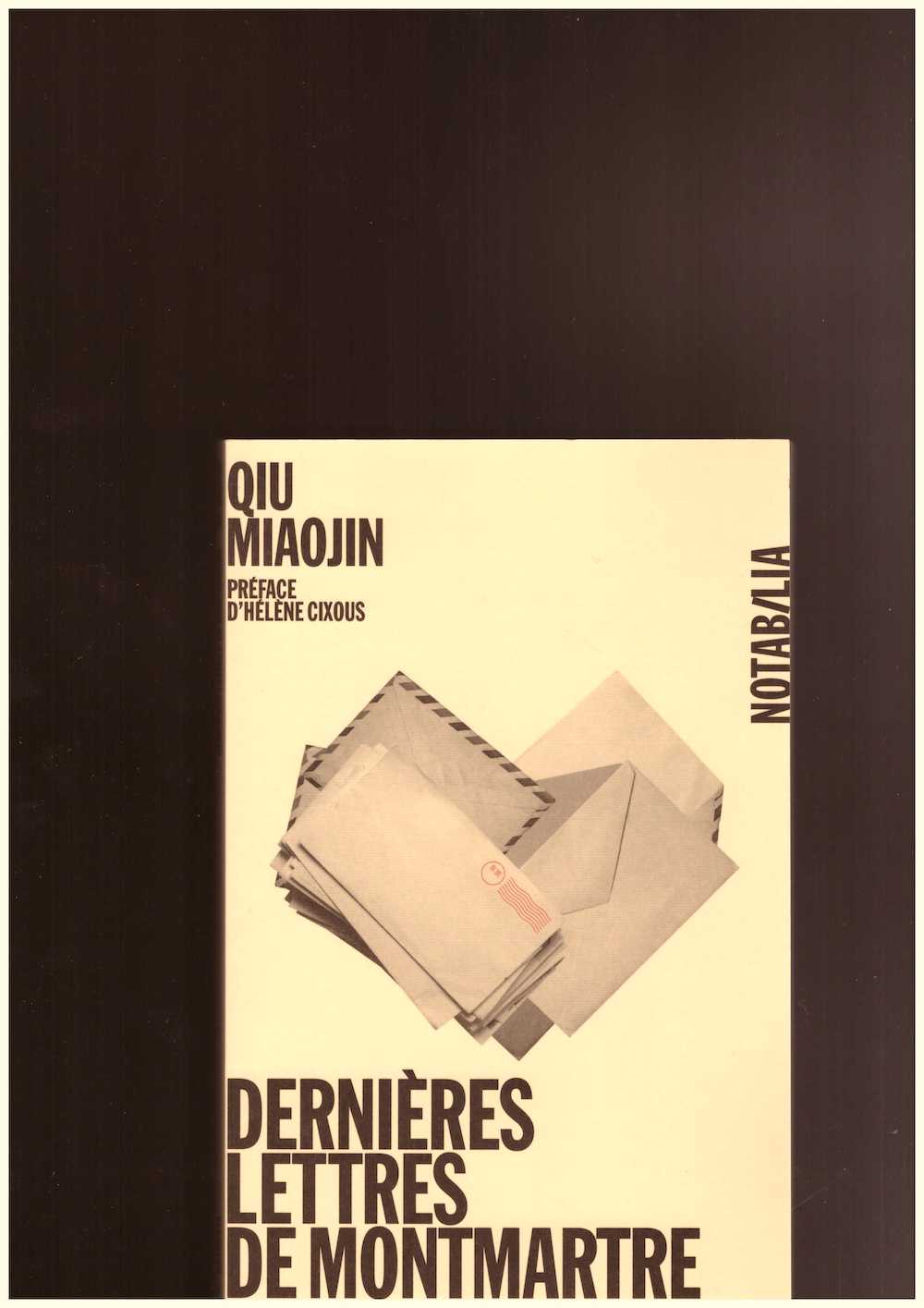 MIAOJIN, Qiu - Dernières lettres de Montmartre