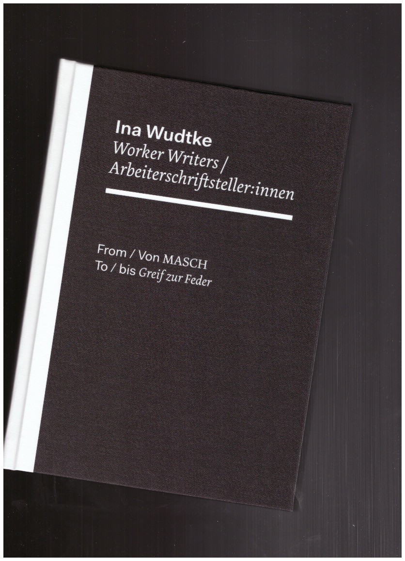 WUDTKE, Ina - Worker Writers / Arbeiterschriftsteller:innen