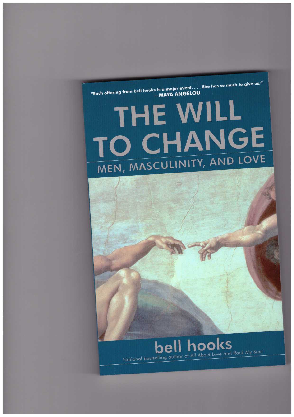 hooks, bell - The Will to Change: Men, Masculinity, and Love