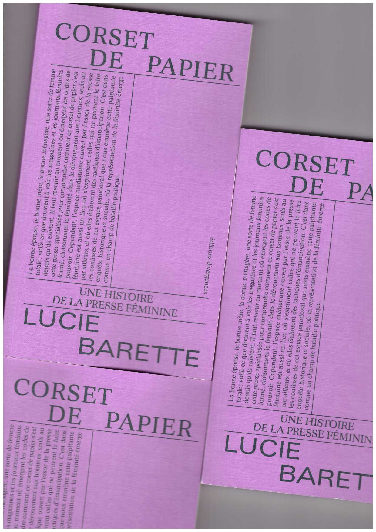 BARETTE, Lucie  - Corset de papier : aux sources de la féminité médiatique