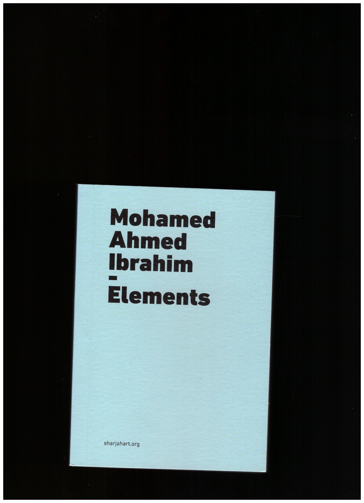 AHMED IBRAHIM, Mohamed; AL QASIMI, Hoor (cur.) - Mohamed Ahmed Ibrahim: Elements