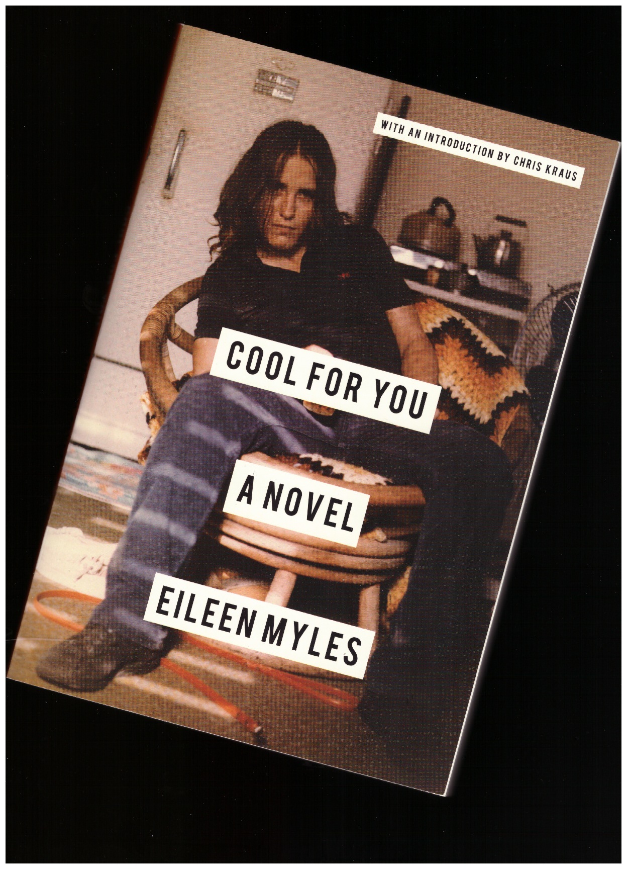 MYLES, Eileen - Cool for You. A Novel