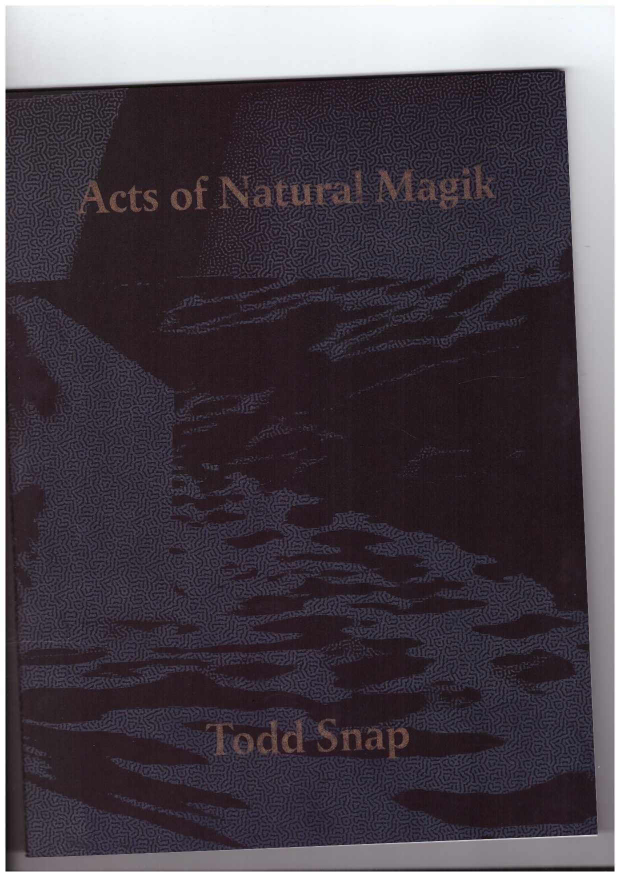 SNAP, Todd  - Acts of Natural Magik