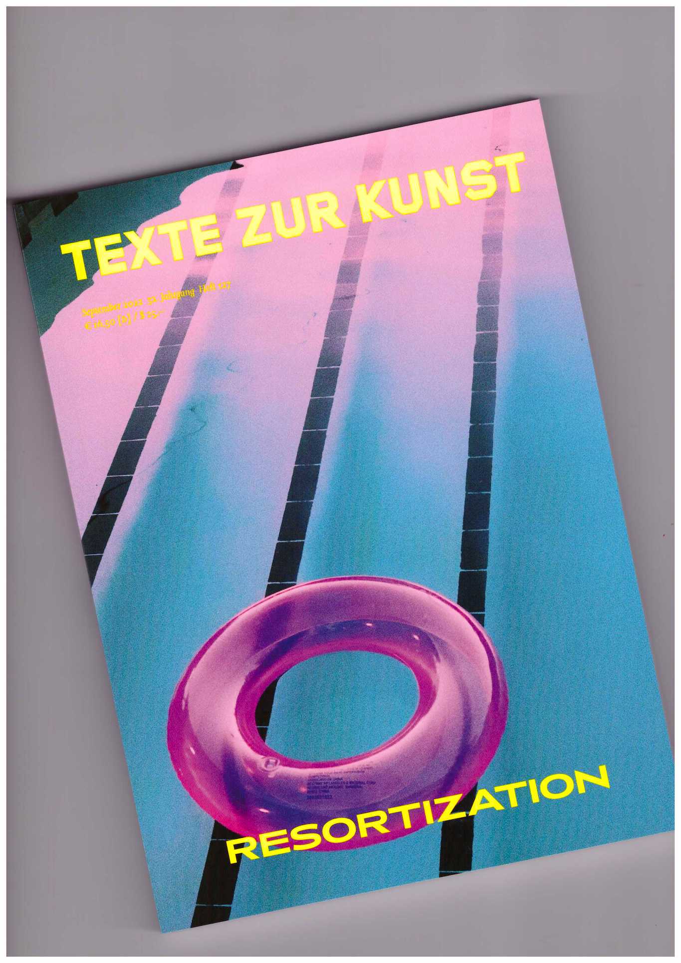 MEUNIER, Karolien; GRAW, Isabelle; LICLAIR, Christian; SINOFZIK, Anna (eds.) - Texte Zur Kunst 32/127 (Sept. 2022) Resortization