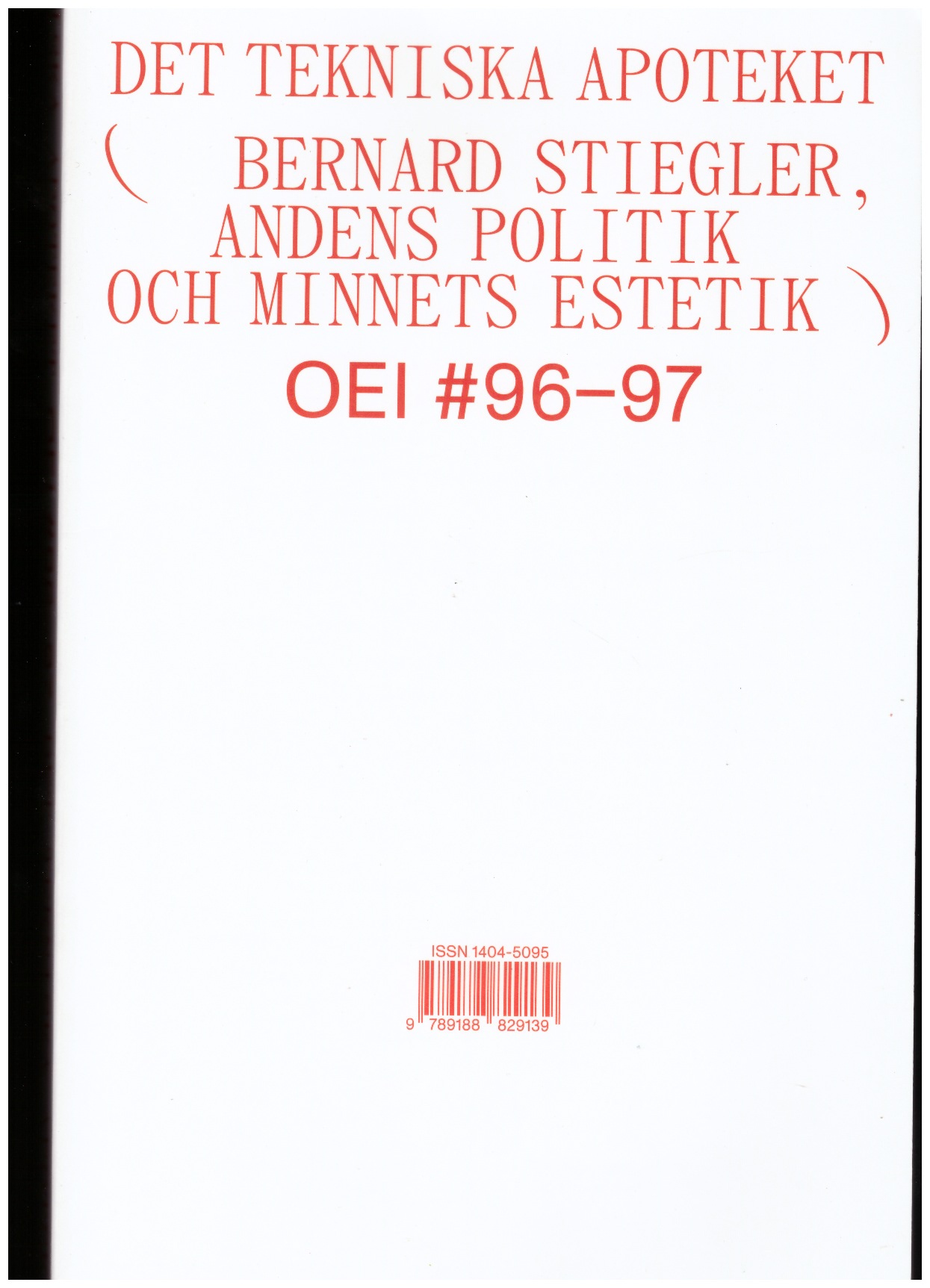  ANDERSSON, Axel; ESPINOZA, Tania (eds.) - OEI #96–97: Det tekniska apoteket (Bernard Stiegler, andens politik och minnets estetik)
