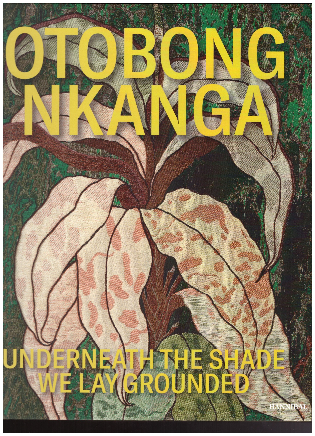 NKANGA, Otobong - Underneath the Shade We Lay Grounded