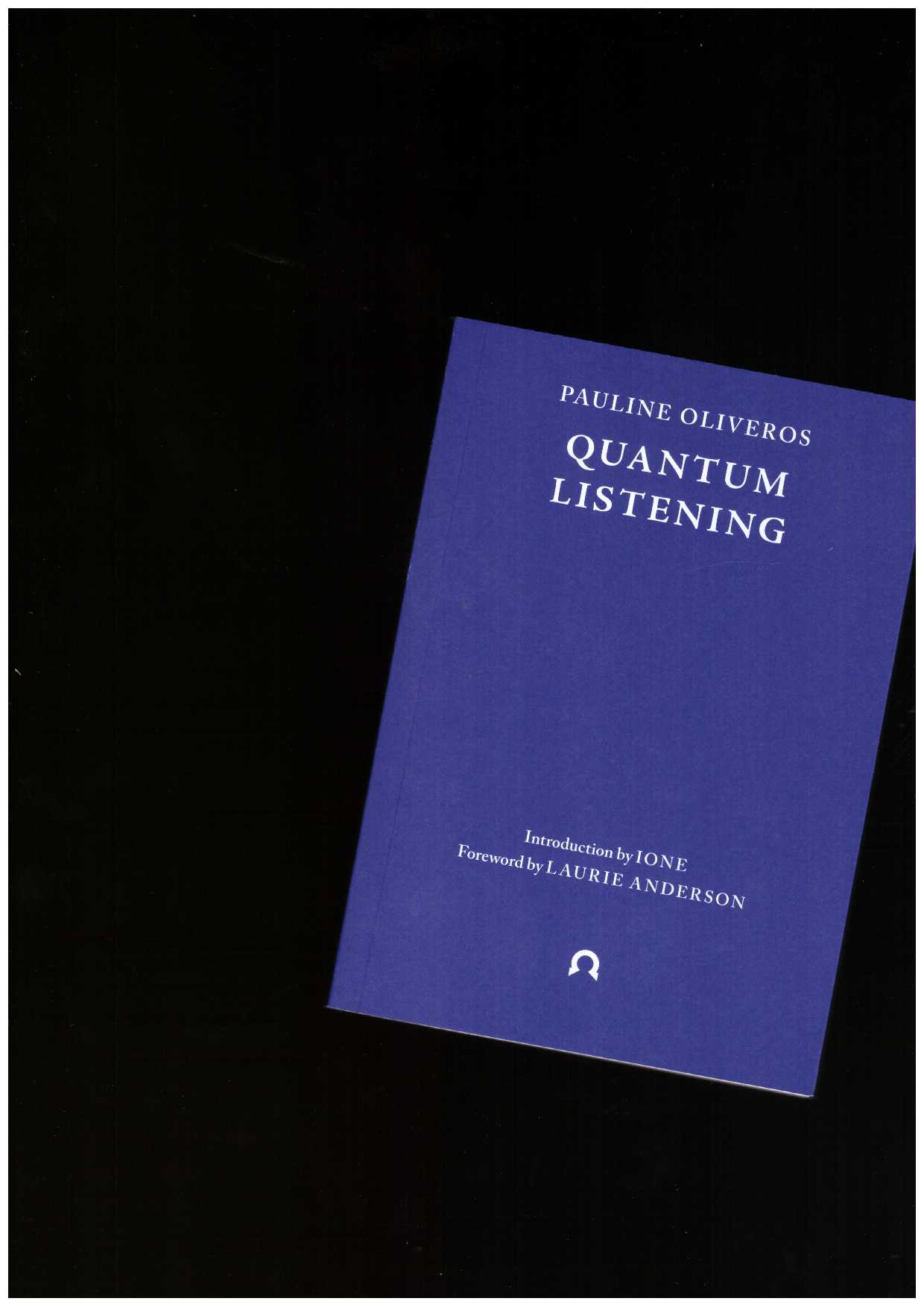OLIVEROS, Pauline - Quantum Listening
