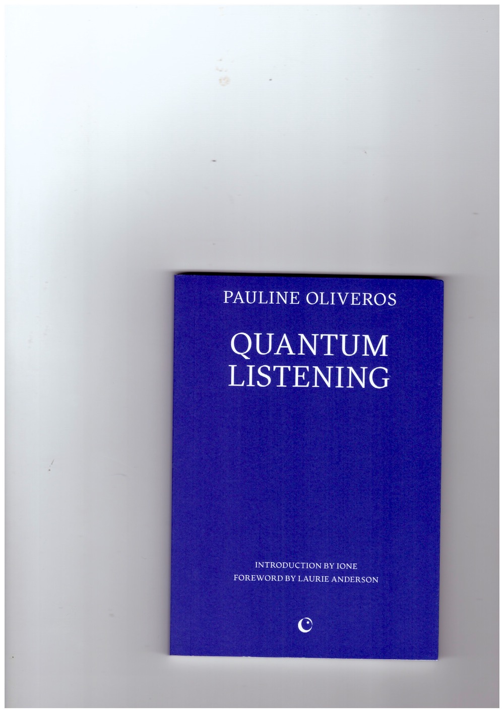 OLIVEROS, Pauline - Quantum Listening