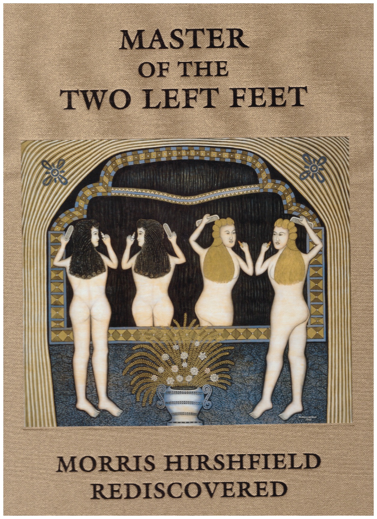 MEYER, Richard - Master of the Two Left Feet: Morris Hirshfield Rediscovered
