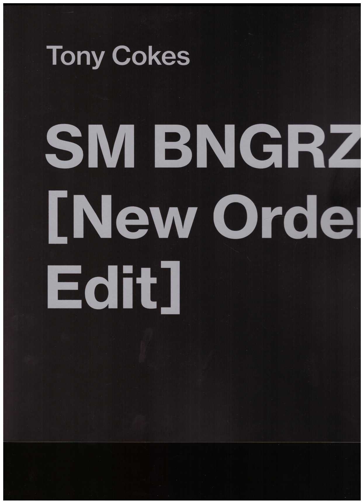 COKES, Tony - SM BNGRZ. [New Order Edit]