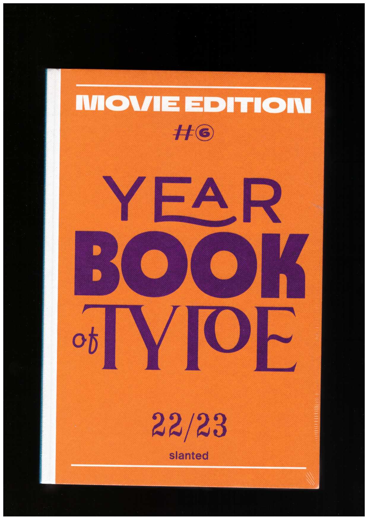 HARMSEN, Lars; KAHL, Julia (eds.) - Yearbook of Type #6 2022/23 – Movie Edition