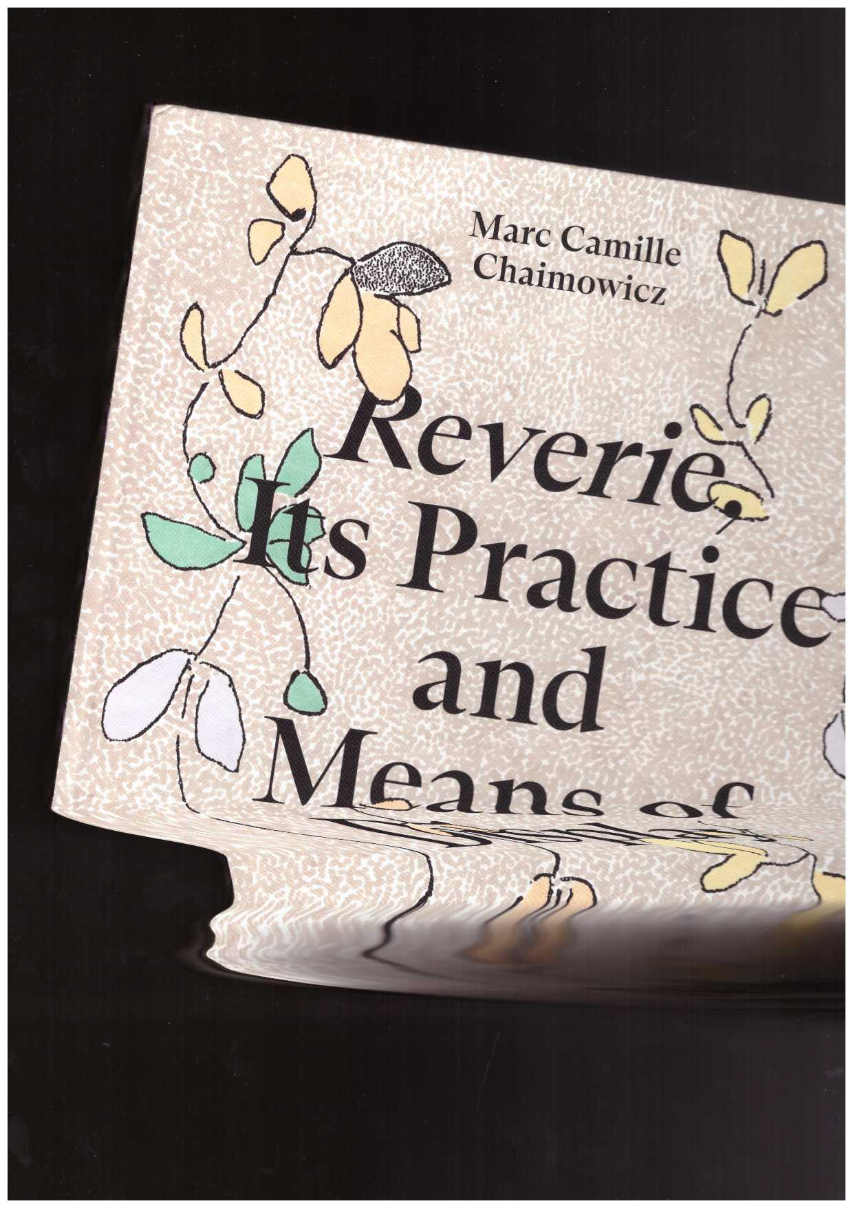 CANET, Marie (ed) - Marc Camille Chaimowicz. Reverie, Its Practice and Means of Display