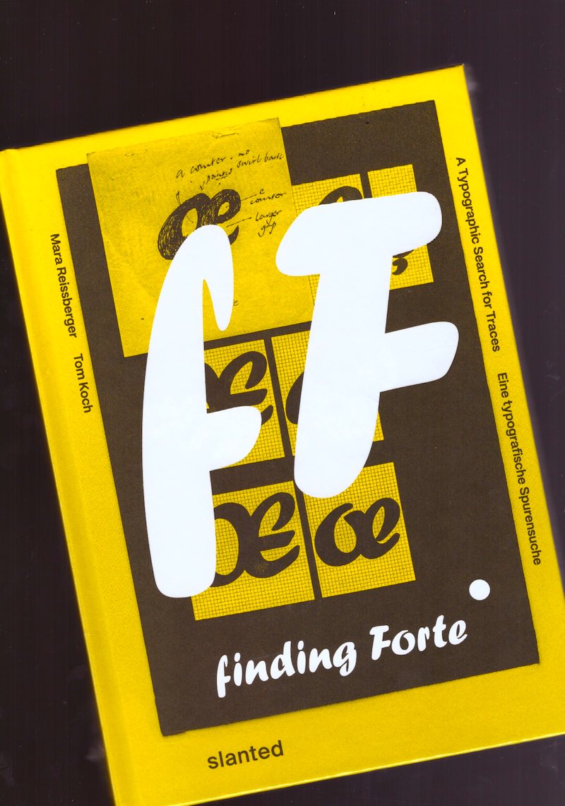 REIßBERGER, Mara; KOCH, Tom (eds.)  - Finding Forte: A Typographic Search for Traces / Eine typografische Spurensuche