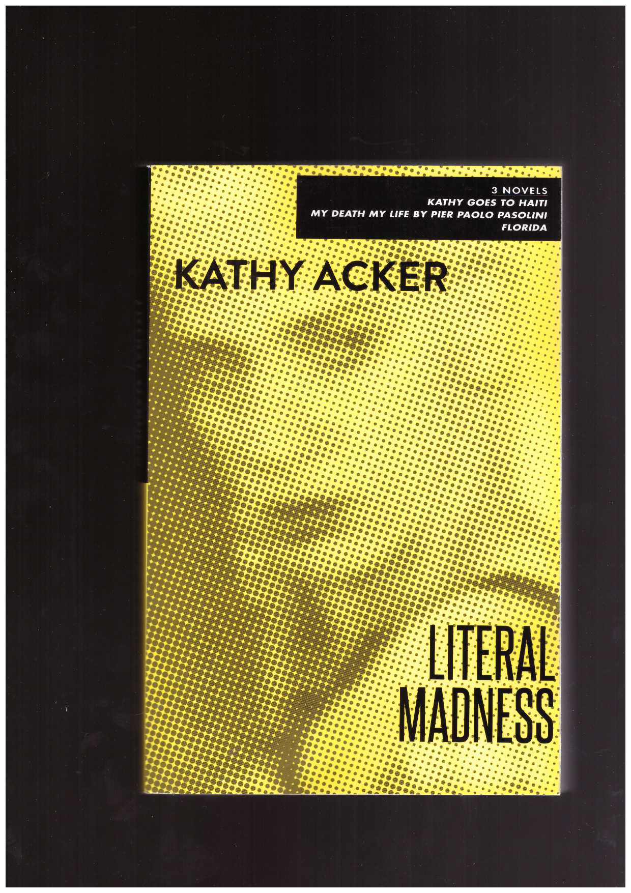 ACKER, Kathy - Literal Madness