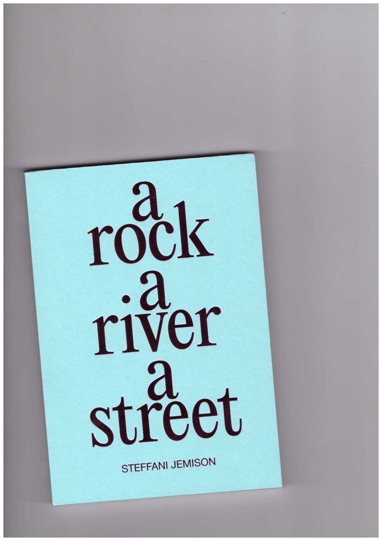 JEMISON, Steffani  - A Rock, A River, A Street