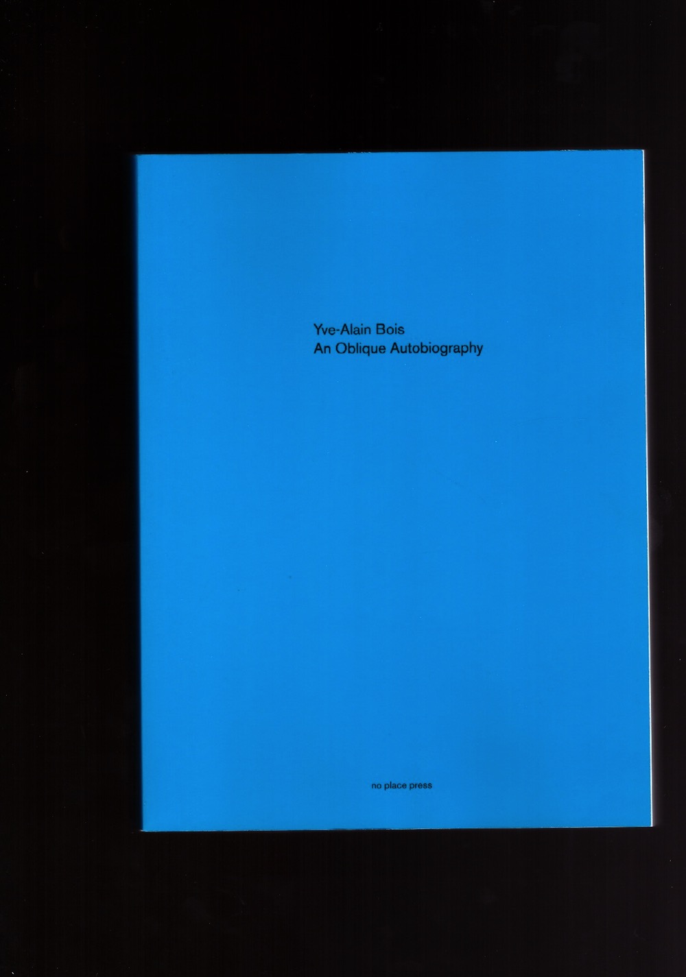 BOIS, Yve-Alain - An Oblique Autobiography