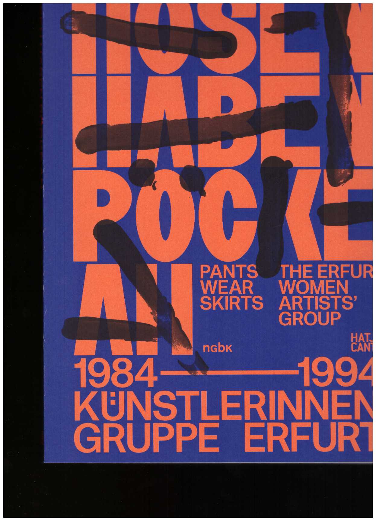ALTMANN, Susanne; KRASZNAHORKAI, Kata; MÜLLER, Christin; SCHMIDT, Franziska; VOSS, Sonia (eds.) - Pants Wear Skirts: The Erfurt Women Artists’ Group 1984–1994 / Hosen haben Röcke an: Künstlerinnengruppe Erfurt