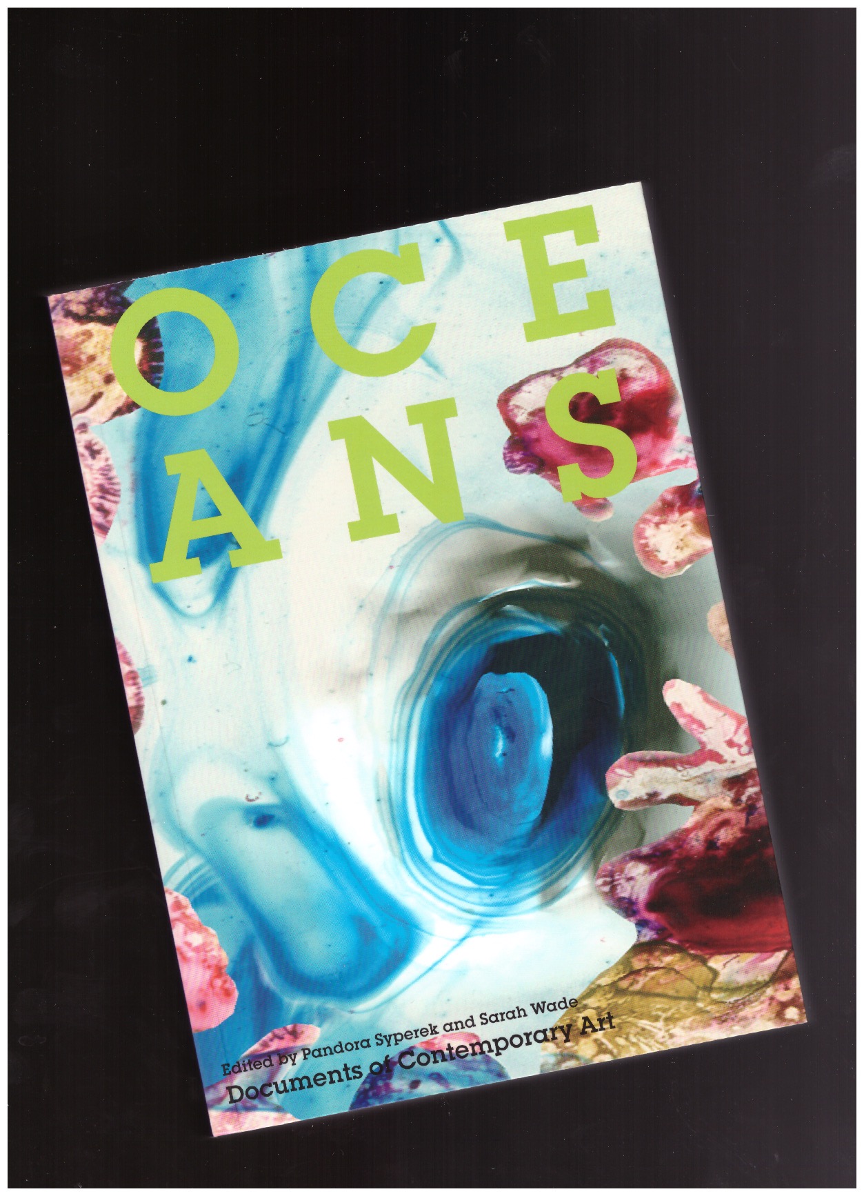SYPEREK, Pandora; WADE, Sarah (eds.) - Documents of Contemporary Art: Oceans