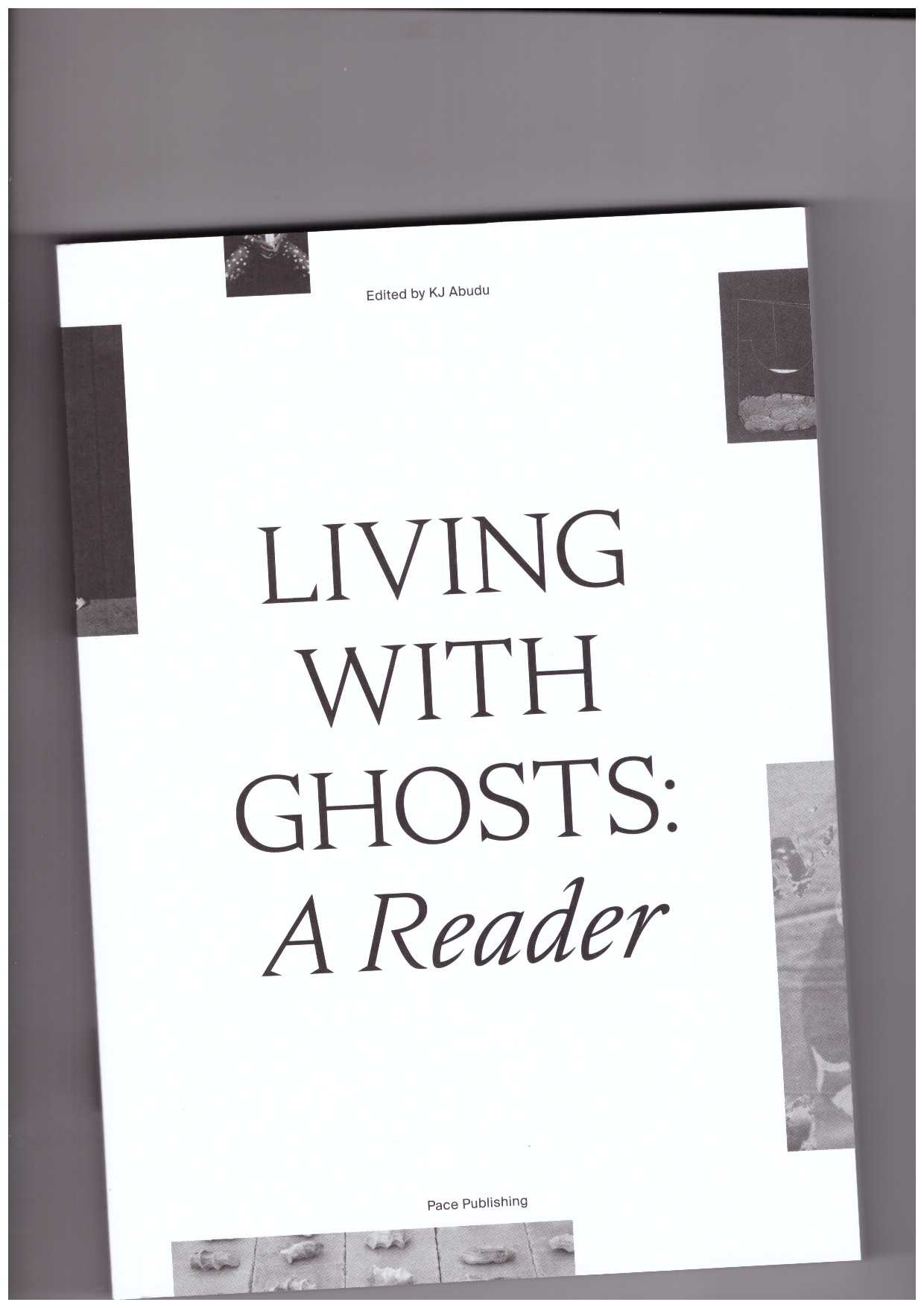 ABUDU, KJ (ed.) - Living with Ghosts: A Reader