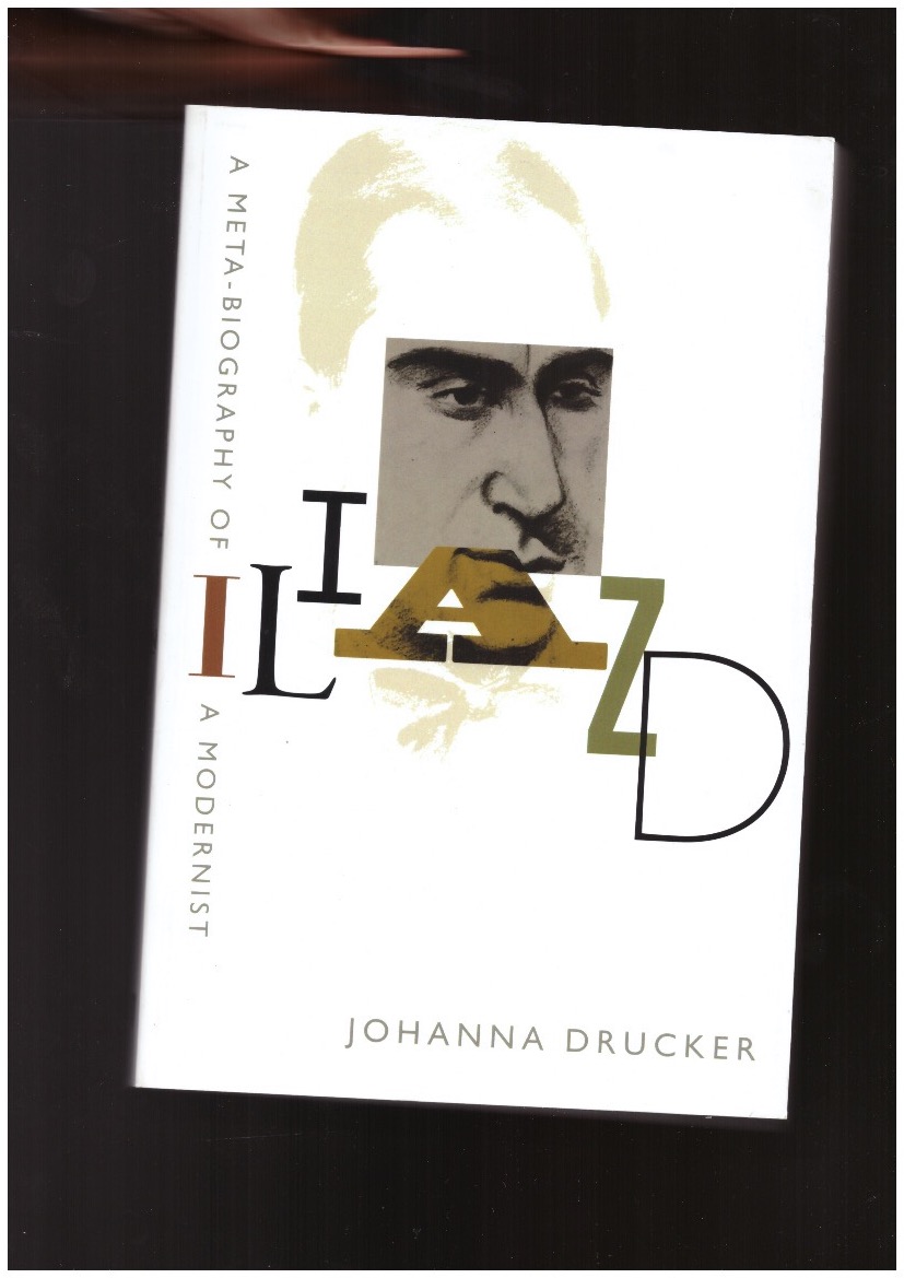 DRUCKER, Johanna - Iliazd. A Meta-Biography of a Modernist