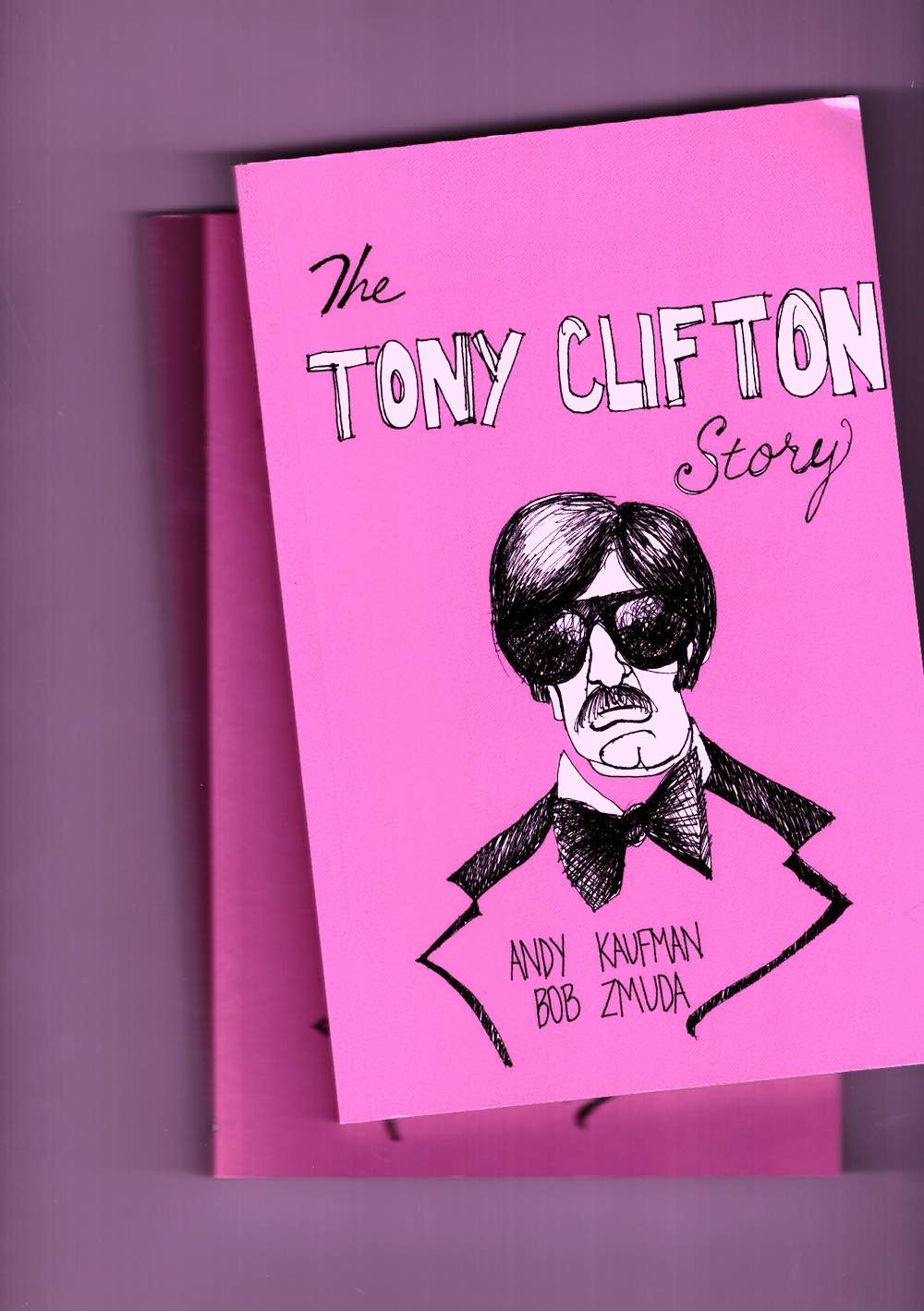 KAUFMAN, Andy; ZMUDA, Bob - The Tony Clifton Story