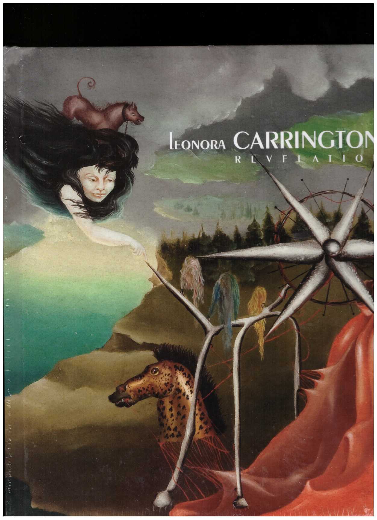 CARRINGTON, Leonora - Leonora Carrington: Revelation