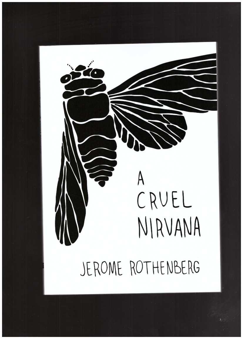 ROTHENBERG, Jerome - A Cruel Nirvana