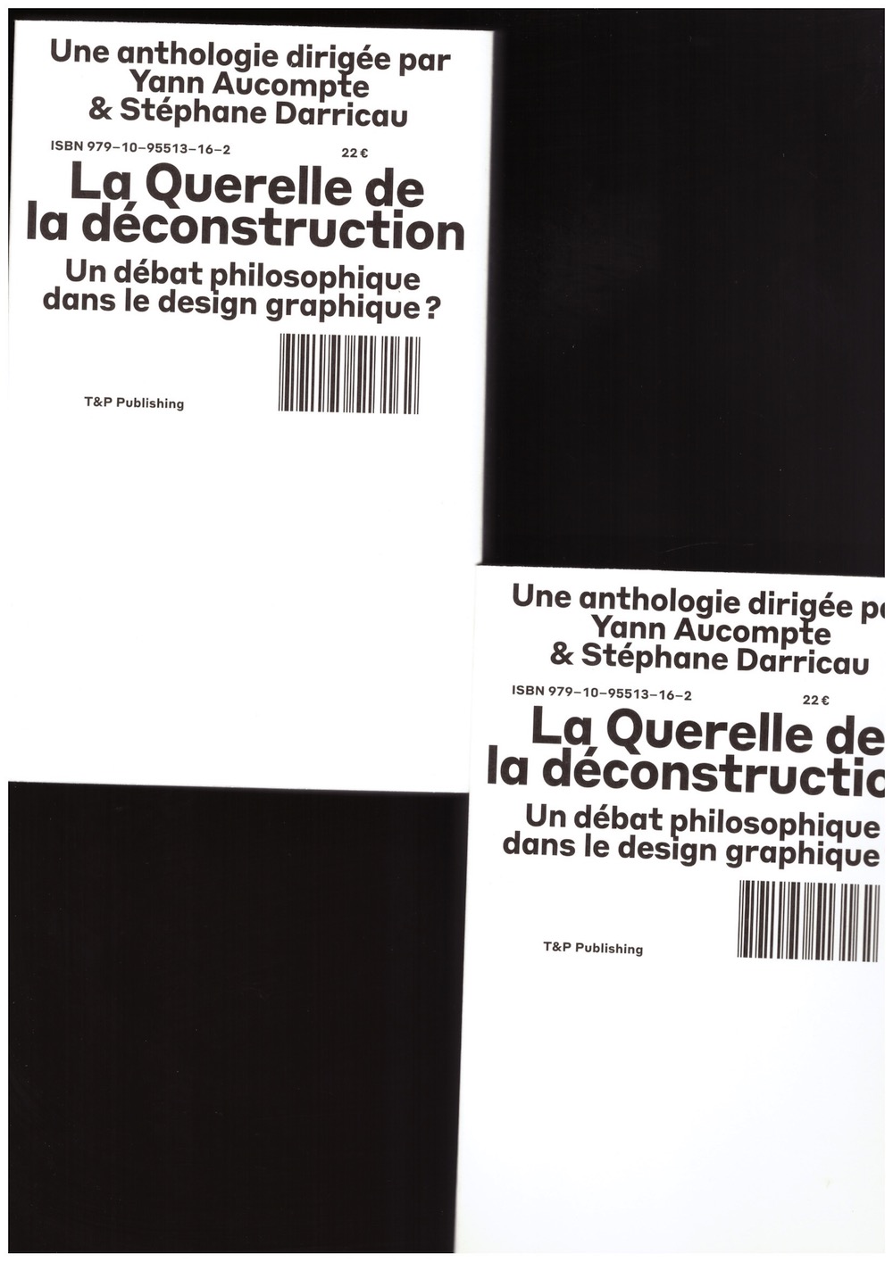 AUCOMPTE, Yann; DARRICAU, Stéphane (eds.) - La Querelle de la déconstruction. Un débat philosophique dans le design graphique ?