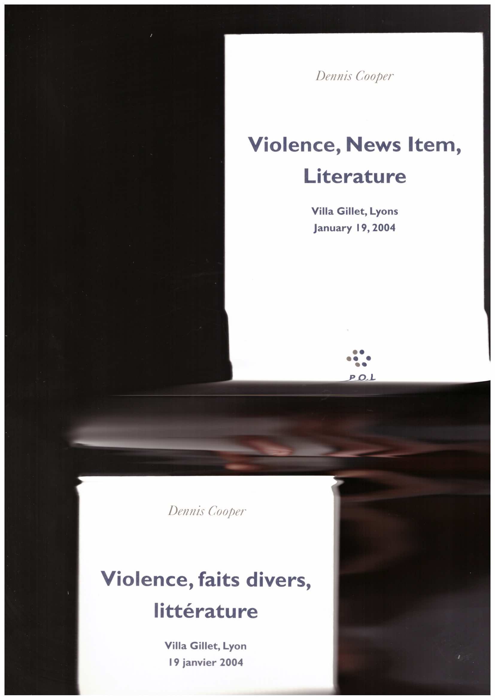 COOPER, Dennis - Violence, faits divers, littérature / Violence, News Item, Literature