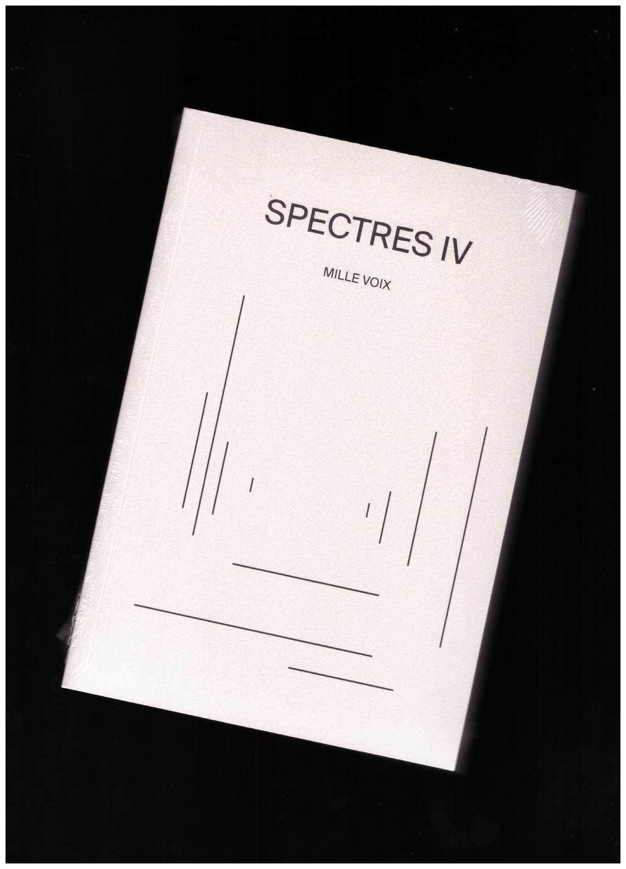 BONNET, François; SANSON, Bartolomé (eds.) - Spectres #04: A Thousand Voices / Mille Voix