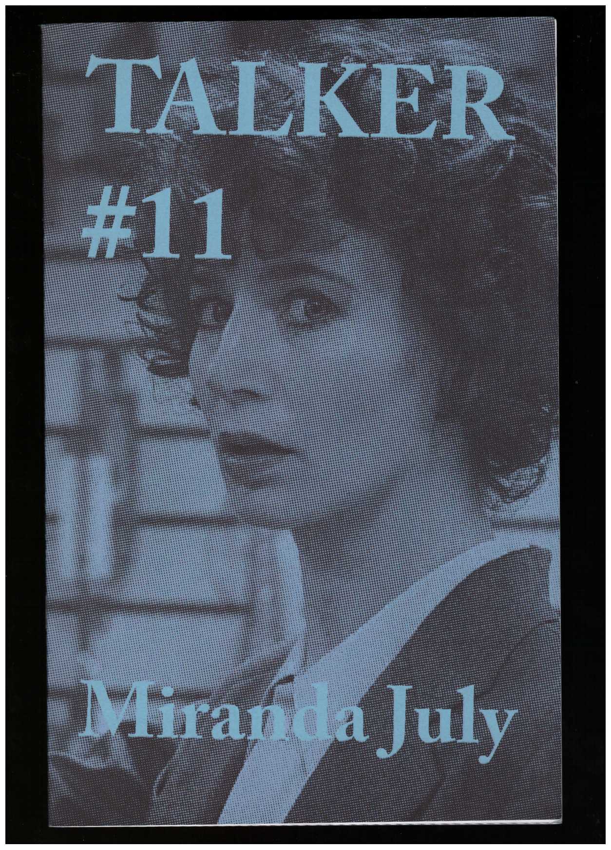JULY, Miranda; BAILEY, Giles (ed.) - Talker #11: Miranda July