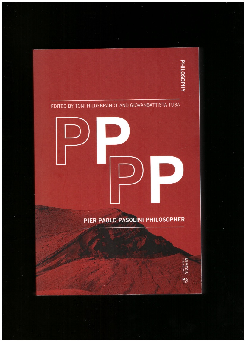 HILDEBRANDT, Toni; TUSA, Giovanbattista (eds.) - PPPP: Pier Paolo Pasolini Philosopher