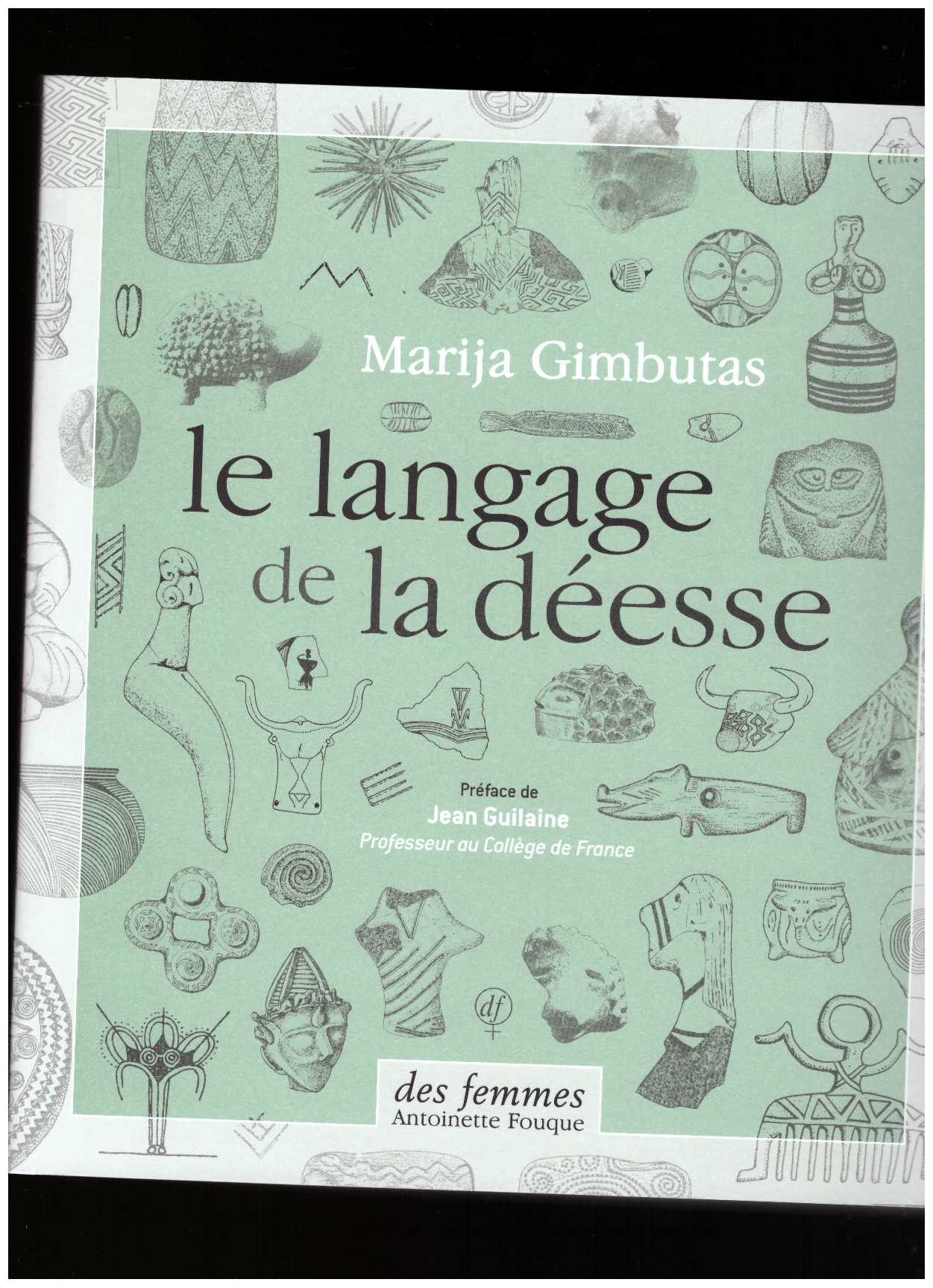 GIMBUTAS, Marija - Le Langage de la Déesse