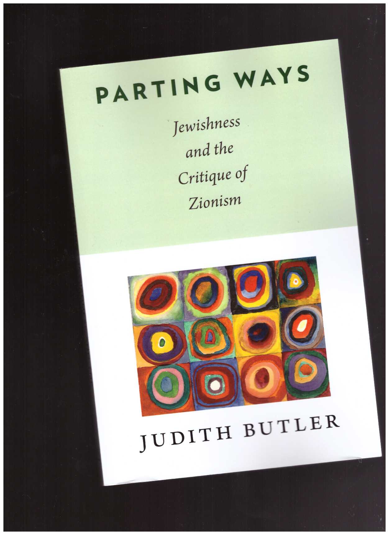 BUTLER, Judith - Parting Ways: Jewishness and the Critique of Zionism