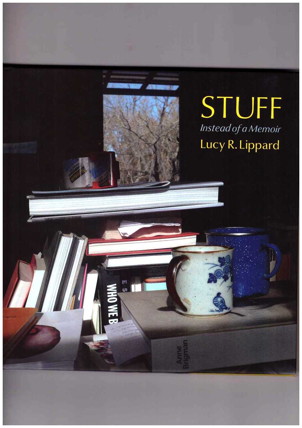 LIPPARD, Lucy R. - Stuff. Instead of a Memoir