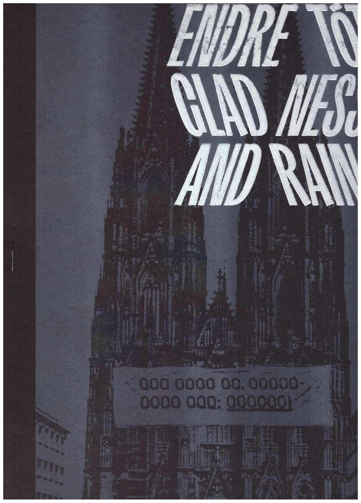 TÓT, Endre - Gladness and Rain